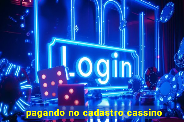 pagando no cadastro cassino