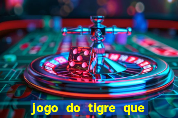 jogo do tigre que da b么nus no cadastro