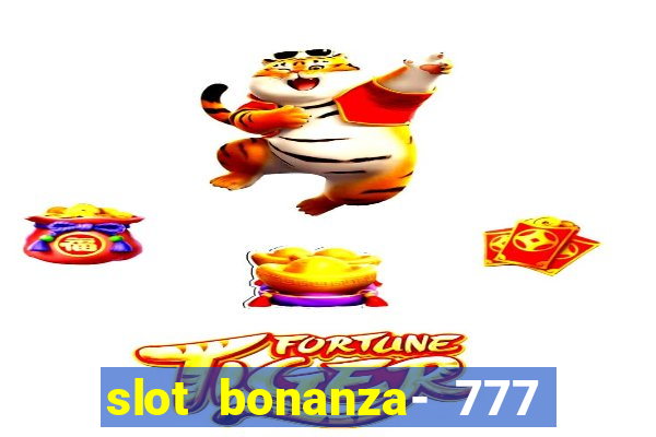 slot bonanza- 777 vegas casino