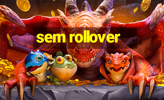 sem rollover