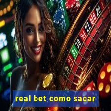 real bet como sacar