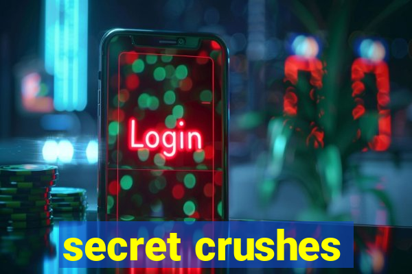 secret crushes