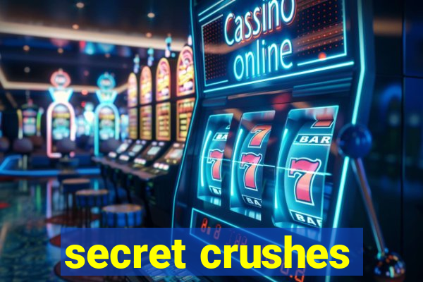 secret crushes