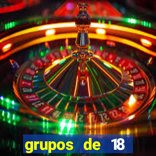 grupos de 18 dezenas para lotofácil