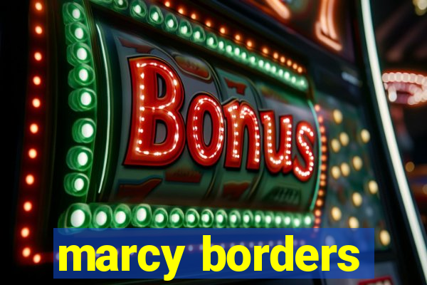 marcy borders