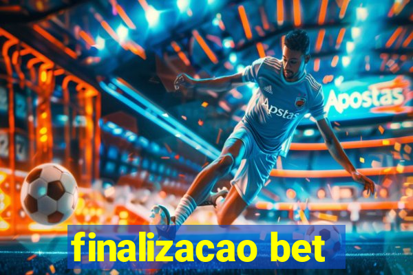 finalizacao bet