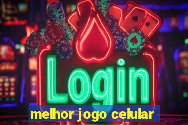 melhor jogo celular