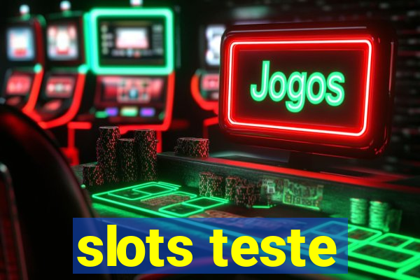 slots teste