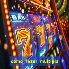 como fazer multipla na bet365