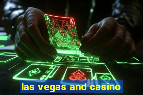 las vegas and casino