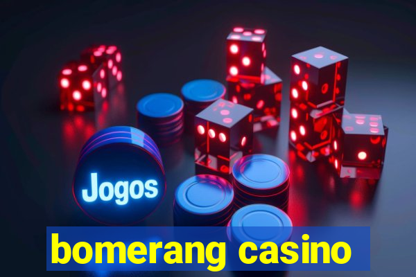 bomerang casino