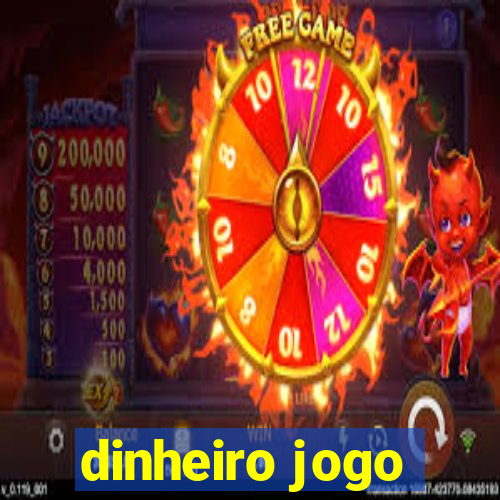 dinheiro jogo