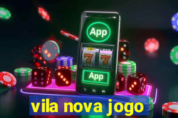 vila nova jogo