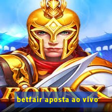 betfair aposta ao vivo