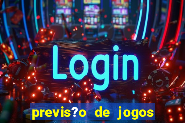 previs?o de jogos para hoje