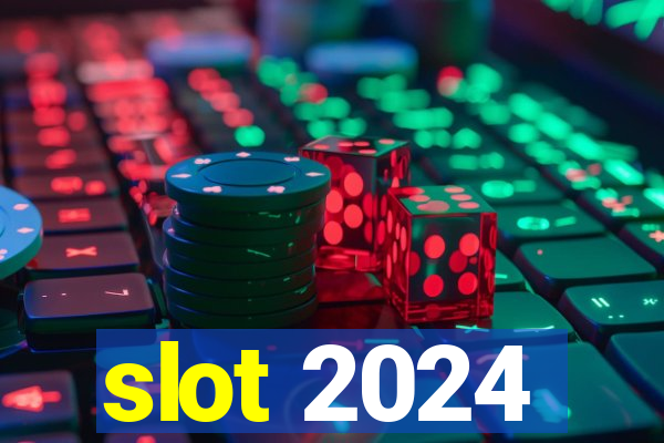 slot 2024