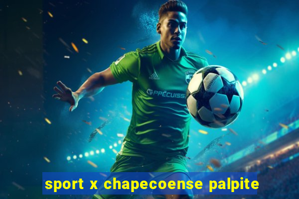 sport x chapecoense palpite