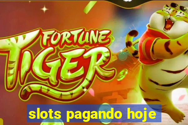 slots pagando hoje