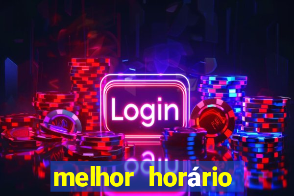 melhor horário para jogar fortune tiger hoje 2024