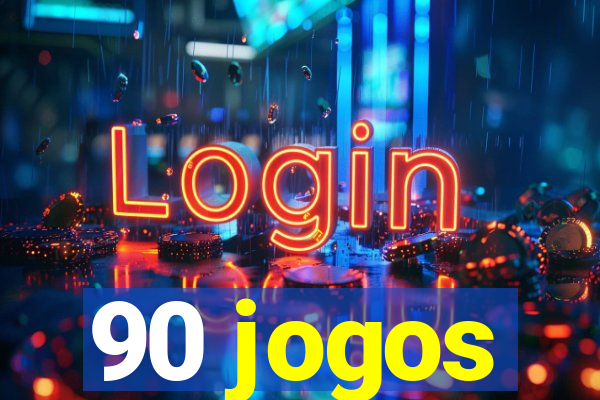 90 jogos