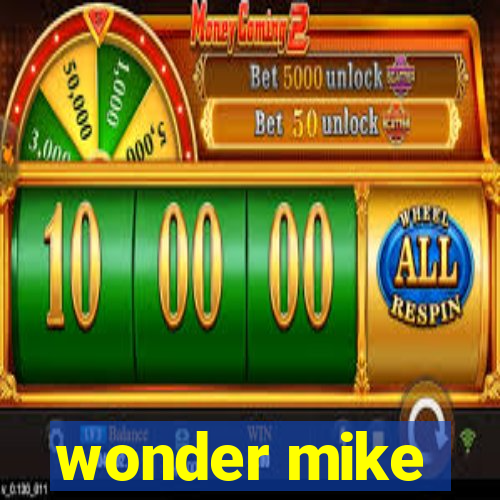 wonder mike