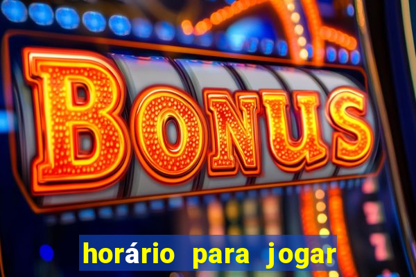 horário para jogar no fortune tiger