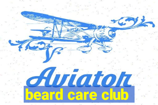 beard care club