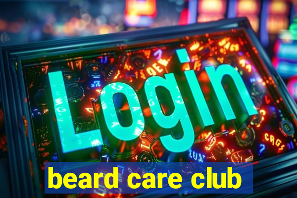 beard care club