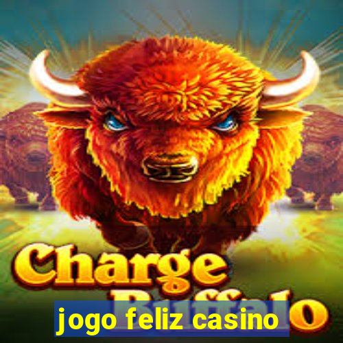 jogo feliz casino