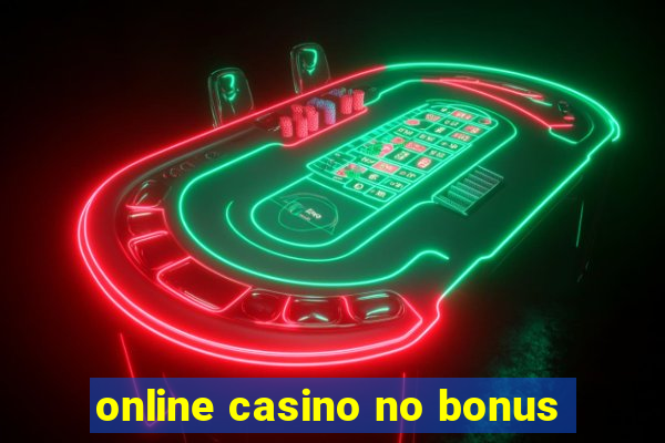 online casino no bonus