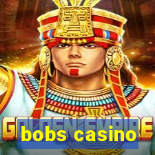 bobs casino