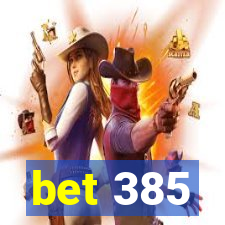 bet 385