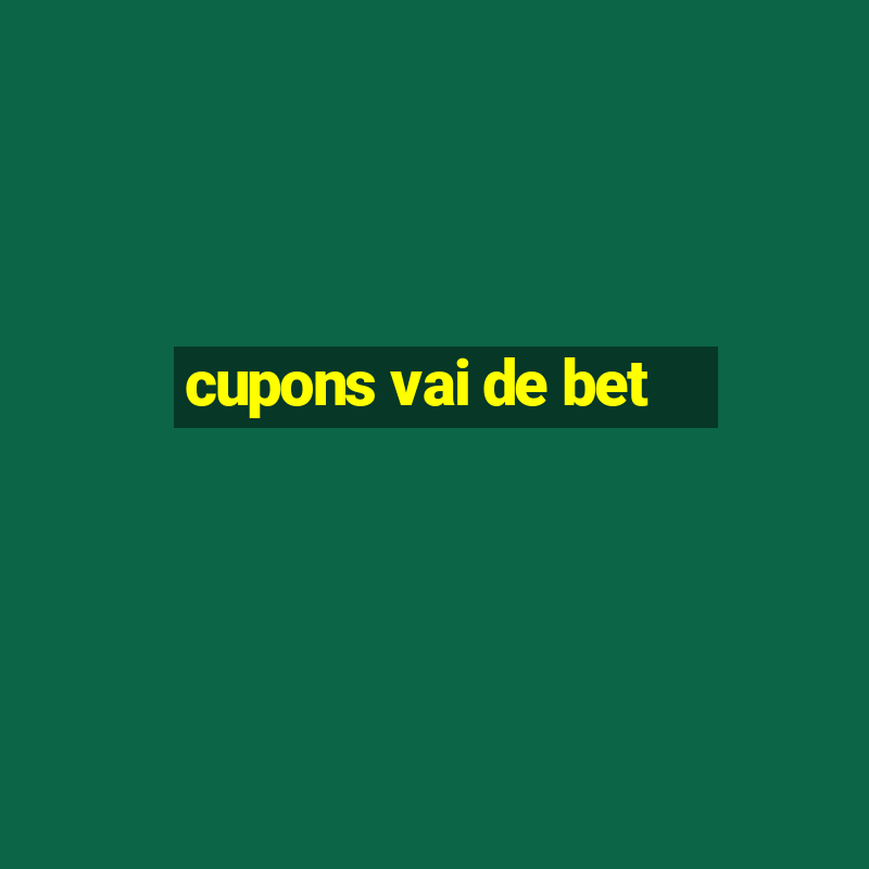 cupons vai de bet