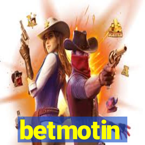 betmotin