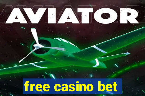 free casino bet