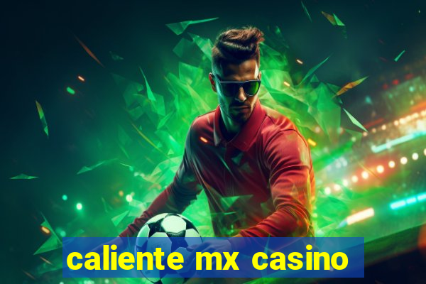 caliente mx casino