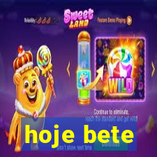 hoje bete