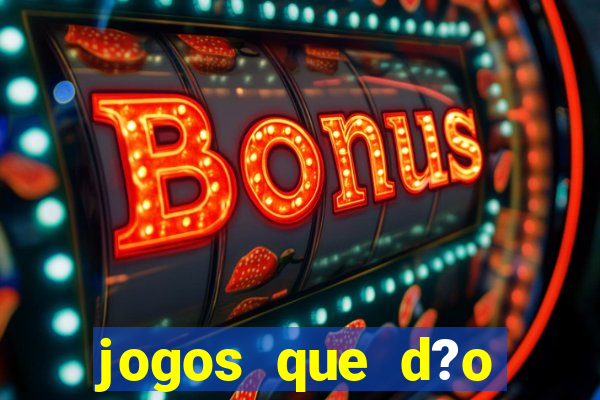 jogos que d?o dinheiro sem depositar nada