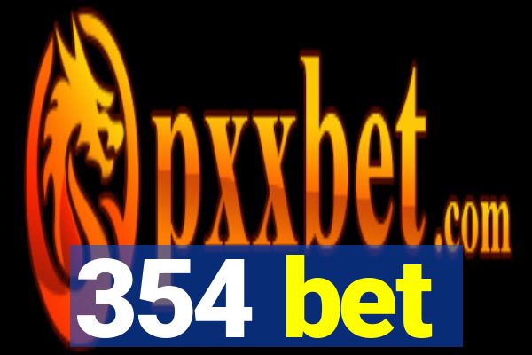 354 bet