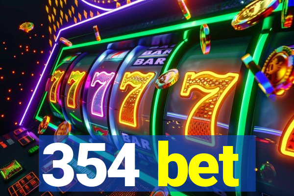 354 bet