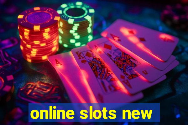 online slots new