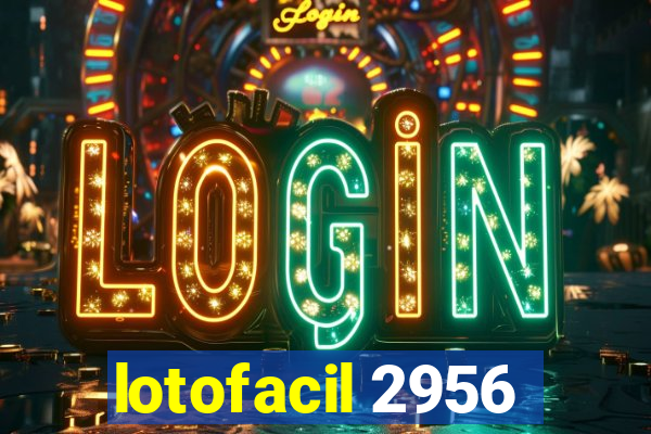 lotofacil 2956