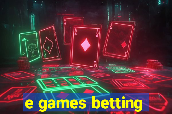 e games betting