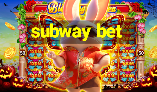 subway bet