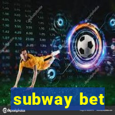 subway bet