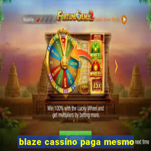 blaze cassino paga mesmo