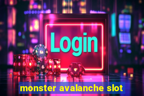 monster avalanche slot