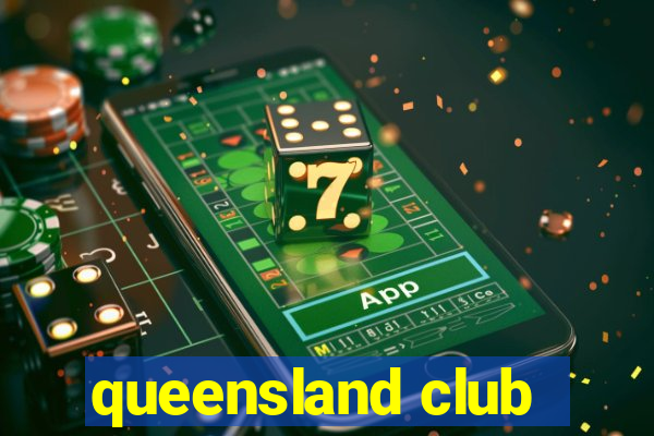 queensland club