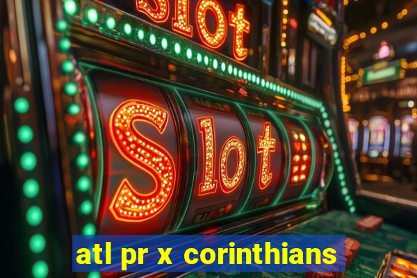 atl pr x corinthians