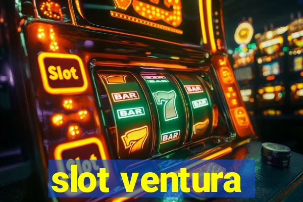 slot ventura